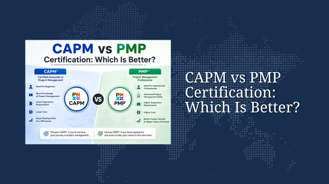 CAPM vs PMP Certification: Which Is Better?